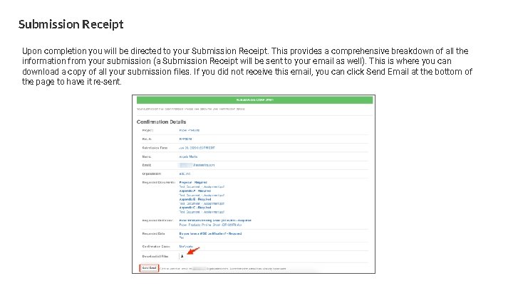 Submission Receipt Upon completion you will be directed to your Submission Receipt. This provides