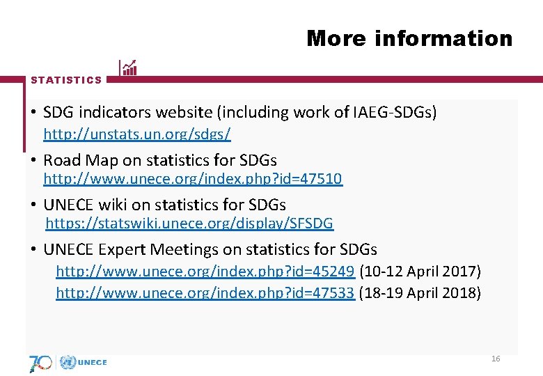 More information STATISTICS • SDG indicators website (including work of IAEG-SDGs) http: //unstats. un. More information STATISTICS • SDG indicators website (including work of IAEG-SDGs) http: //unstats. un.