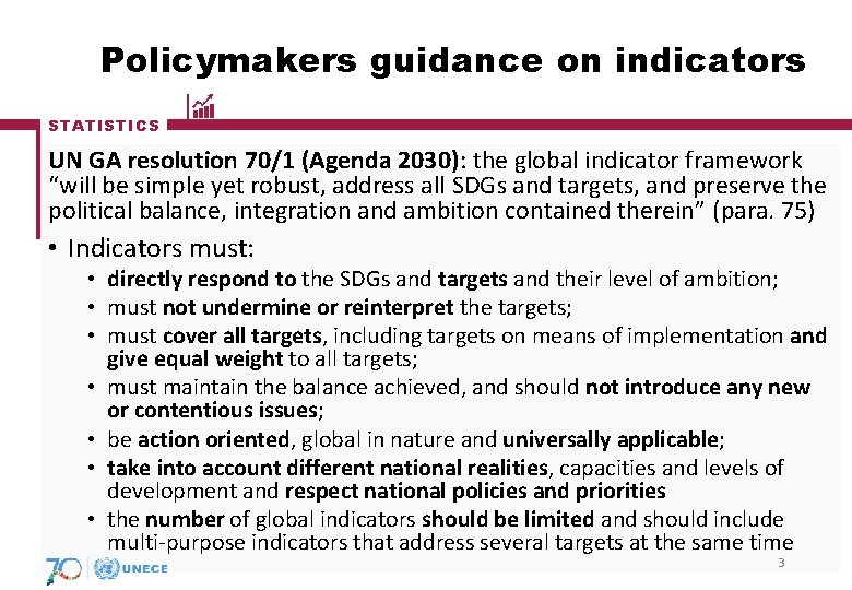 Policymakers guidance on indicators STATISTICS UN GA resolution 70/1 (Agenda 2030): the global indicator Policymakers guidance on indicators STATISTICS UN GA resolution 70/1 (Agenda 2030): the global indicator