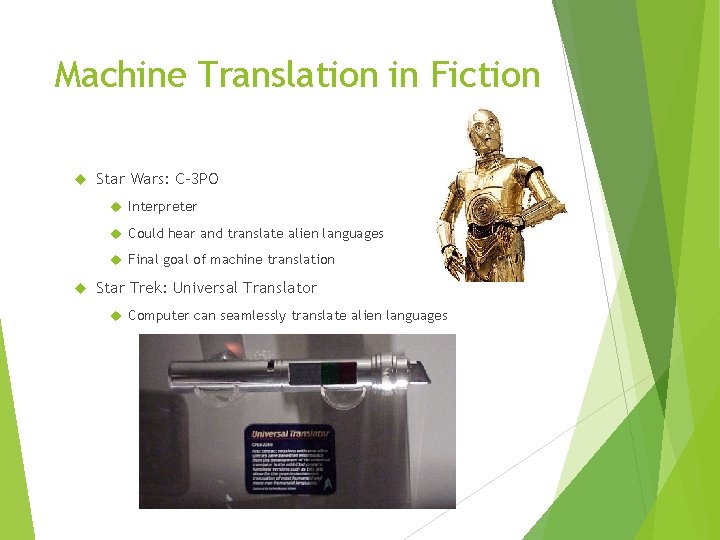 Machine Translation in Fiction Star Wars: C-3 PO Interpreter Could hear and translate alien