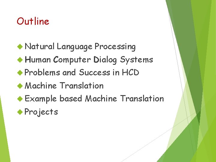 Outline Natural Human Language Processing Computer Dialog Systems Problems and Success in HCD Machine