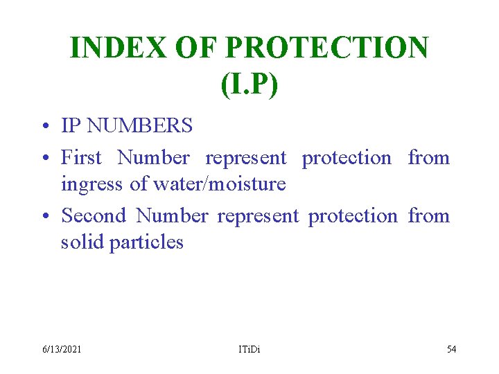 INDEX OF PROTECTION (I. P) • IP NUMBERS • First Number represent protection from