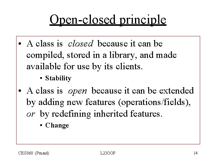 Open-closed principle • A class is closed because it can be compiled, stored in Open-closed principle • A class is closed because it can be compiled, stored in