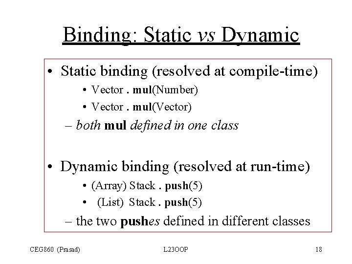 Binding: Static vs Dynamic • Static binding (resolved at compile-time) • Vector. mul(Number) • Binding: Static vs Dynamic • Static binding (resolved at compile-time) • Vector. mul(Number) •