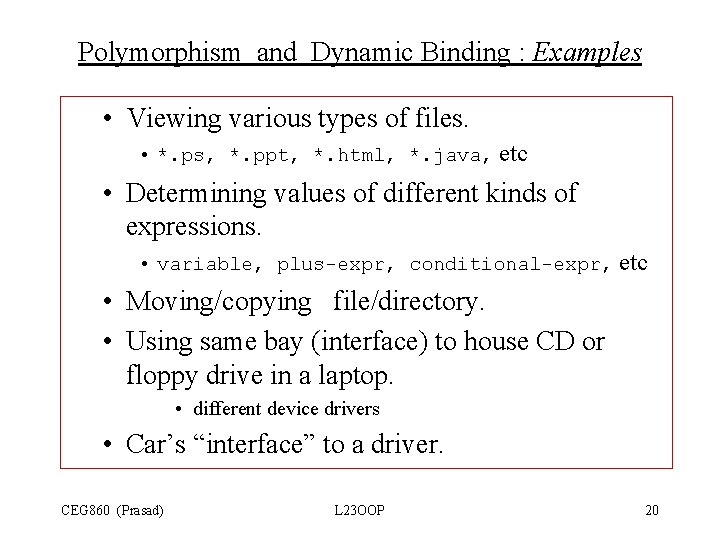 Polymorphism and Dynamic Binding : Examples • Viewing various types of files. • *. Polymorphism and Dynamic Binding : Examples • Viewing various types of files. • *.