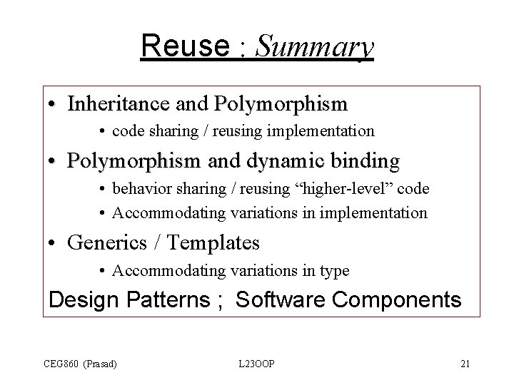 Reuse : Summary • Inheritance and Polymorphism • code sharing / reusing implementation • Reuse : Summary • Inheritance and Polymorphism • code sharing / reusing implementation •