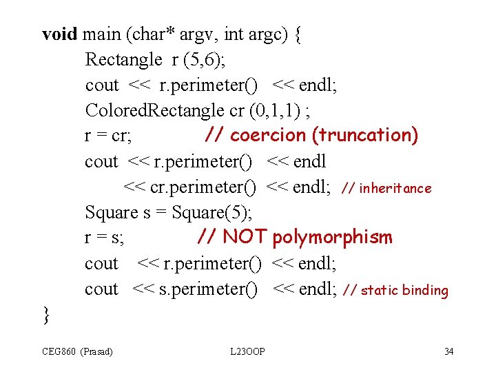 void main (char* argv, int argc) { Rectangle r (5, 6); cout << r. void main (char* argv, int argc) { Rectangle r (5, 6); cout << r.