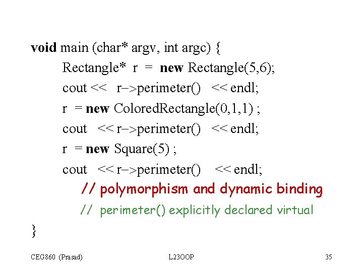 void main (char* argv, int argc) { Rectangle* r = new Rectangle(5, 6); cout void main (char* argv, int argc) { Rectangle* r = new Rectangle(5, 6); cout