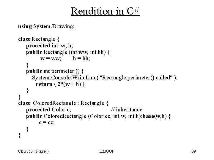 Rendition in C# using System. Drawing; class Rectangle { protected int w, h; public Rendition in C# using System. Drawing; class Rectangle { protected int w, h; public
