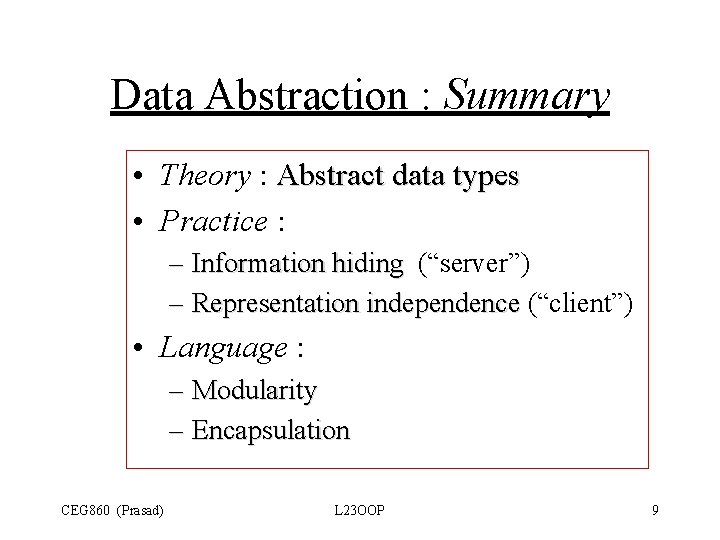 Data Abstraction : Summary • Theory : Abstract data types • Practice : – Data Abstraction : Summary • Theory : Abstract data types • Practice : –