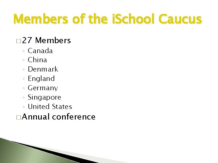 Members of the i. School Caucus � 27 ◦ ◦ ◦ ◦ Members Canada