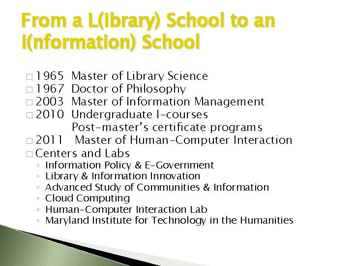 From a L(ibrary) School to an i(nformation) School � 1965 Master of Library Science