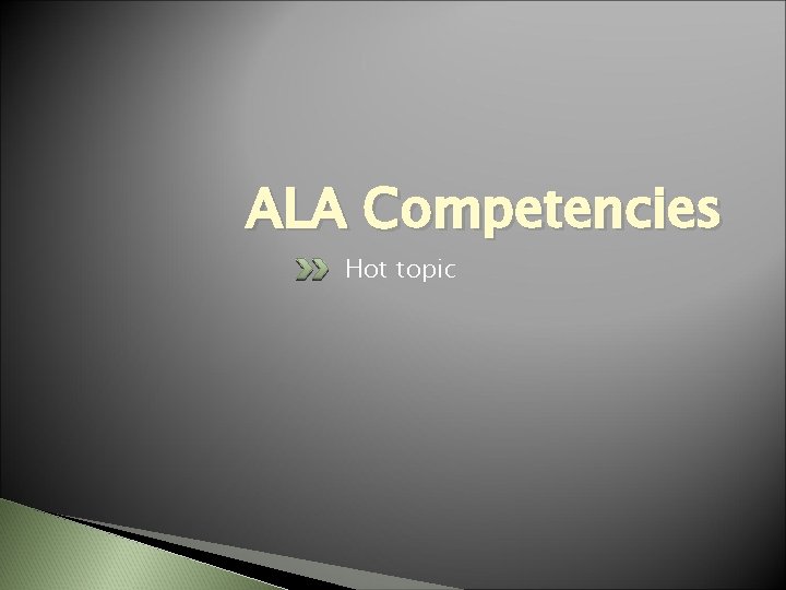 ALA Competencies Hot topic 