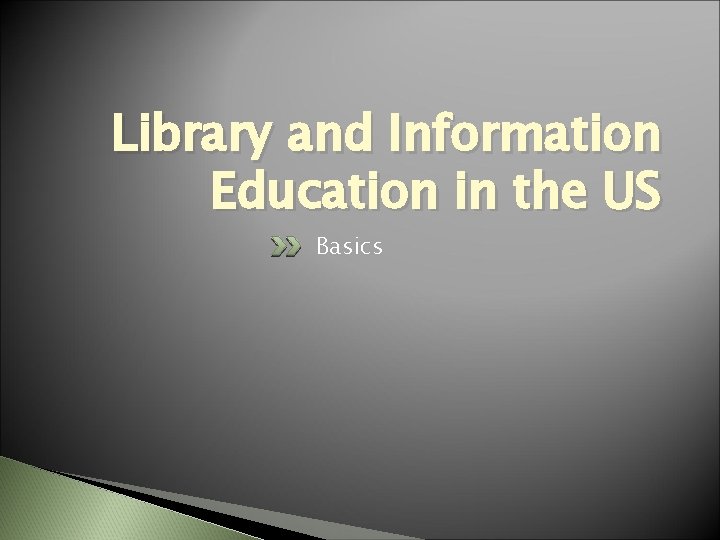 Library and Information Education in the US Basics 