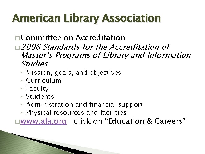 American Library Association � Committee � 2008 on Accreditation Standards for the Accreditation of