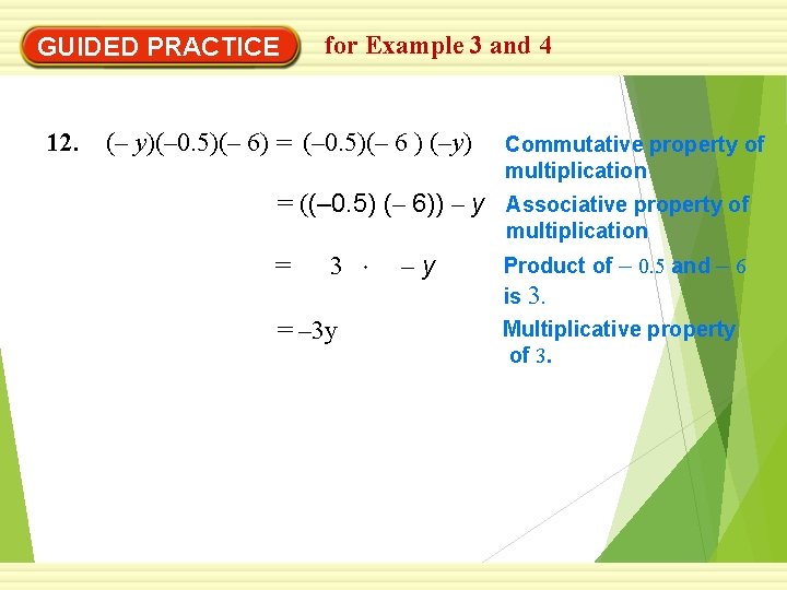 GUIDED PRACTICE for Example 3 and 4 12. (– y)(– 0. 5)(– 6) =