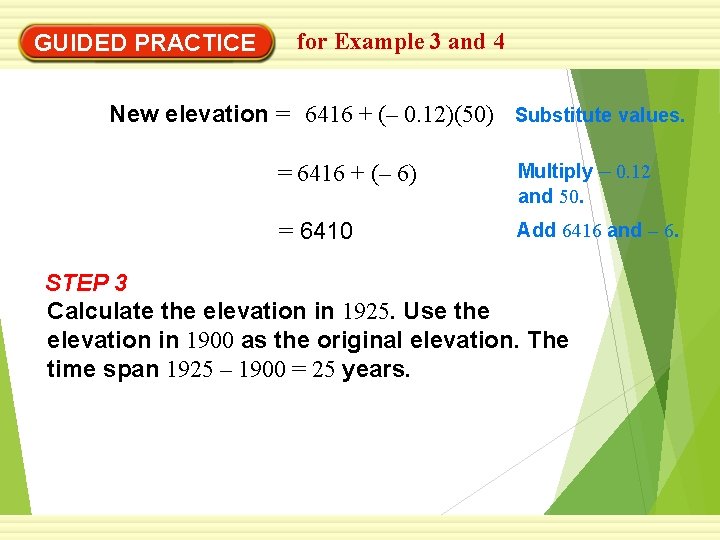 GUIDED PRACTICE for Example 3 and 4 New elevation = 6416 + (– 0.