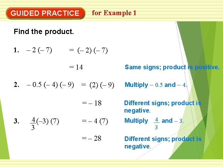 for Example 1 GUIDED PRACTICE Find the product. 1. – 2 (– 7) =