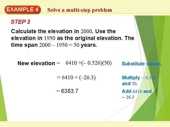 EXAMPLE 4 Solve a multi-step problem STEP 3 Calculate the elevation in 2000. Use