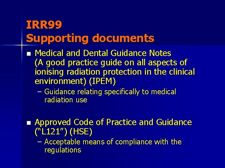 IRR 99 Supporting documents n Medical and Dental Guidance Notes (A good practice guide