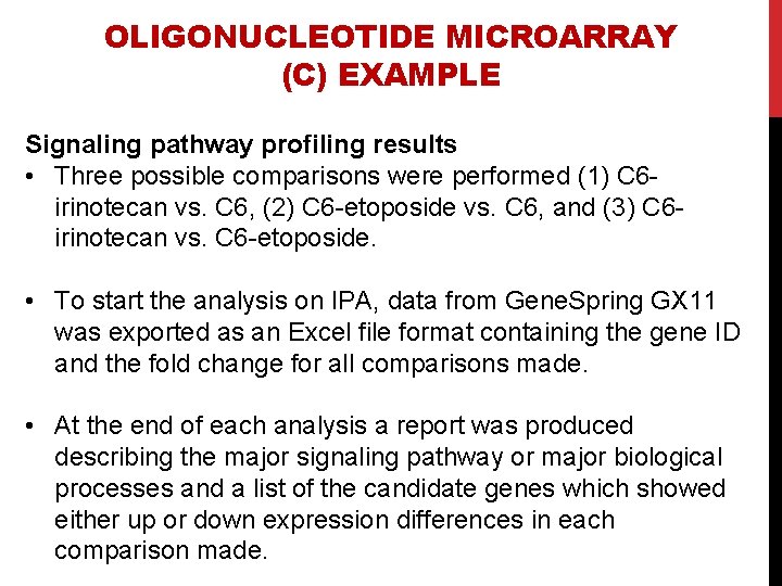 OLIGONUCLEOTIDE MICROARRAY (C) EXAMPLE Signaling pathway profiling results • Three possible comparisons were performed