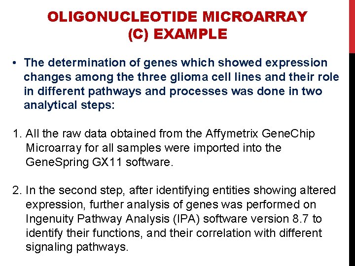 OLIGONUCLEOTIDE MICROARRAY (C) EXAMPLE • The determination of genes which showed expression changes among