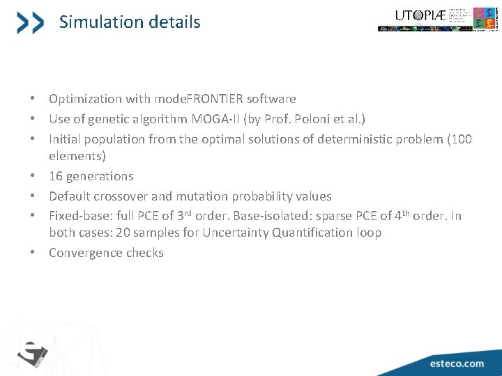 Simulation details • Optimization with mode. FRONTIER software • Use of genetic algorithm MOGA-II