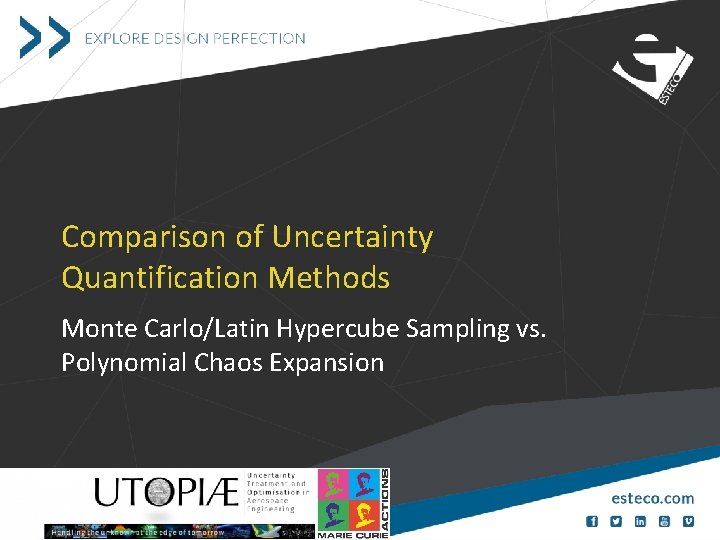 Comparison of Uncertainty Quantification Methods Monte Carlo/Latin Hypercube Sampling vs. Polynomial Chaos Expansion 