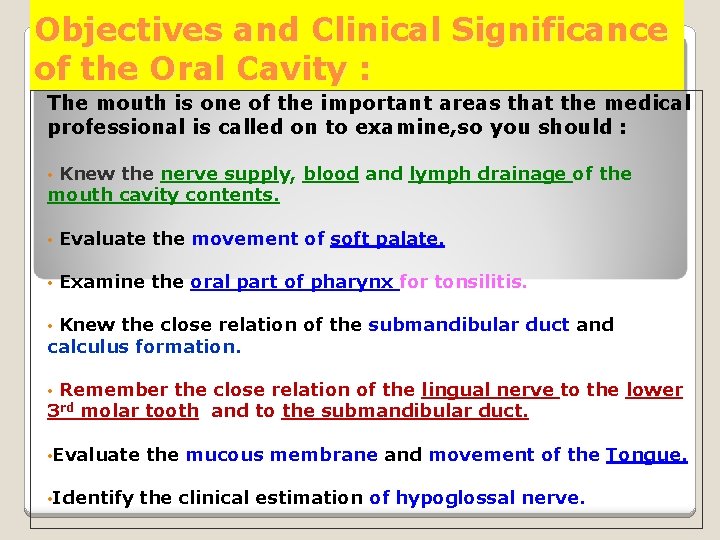 Objectives and Clinical Significance of the Oral Cavity : The mouth is one of