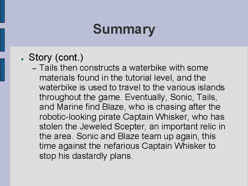 Summary ● Story (cont. ) – Tails then constructs a waterbike with some materials