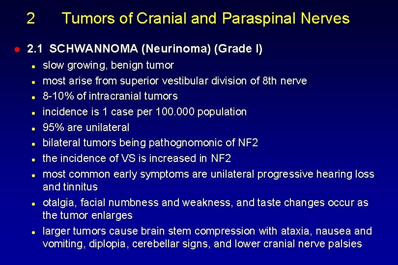 2 l Tumors of Cranial and Paraspinal Nerves 2. 1 SCHWANNOMA (Neurinoma) (Grade I)