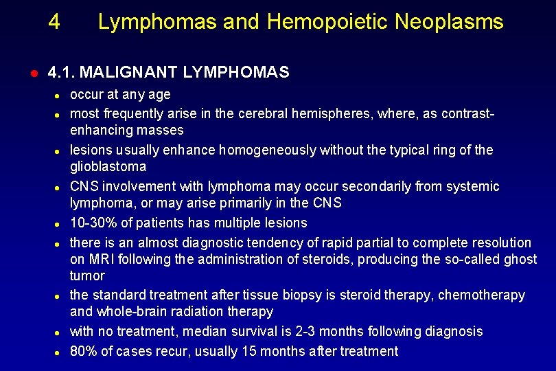 4 l Lymphomas and Hemopoietic Neoplasms 4. 1. MALIGNANT LYMPHOMAS l l l l