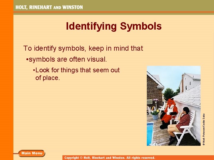 Identifying Symbols To identify symbols, keep in mind that • symbols are often visual. Identifying Symbols To identify symbols, keep in mind that • symbols are often visual.