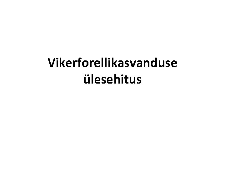 Vikerforellikasvanduse ülesehitus 