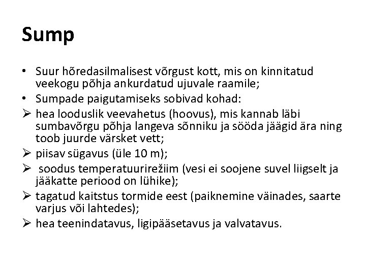 Sump • Suur hõredasilmalisest võrgust kott, mis on kinnitatud veekogu põhja ankurdatud ujuvale raamile;