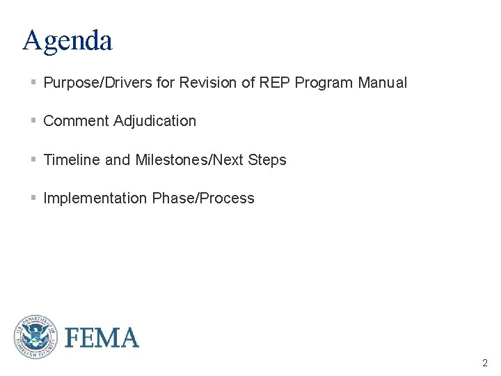 Agenda § Purpose/Drivers for Revision of REP Program Manual § Comment Adjudication § Timeline
