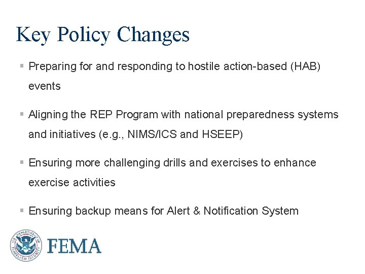 Key Policy Changes § Preparing for and responding to hostile action-based (HAB) events §