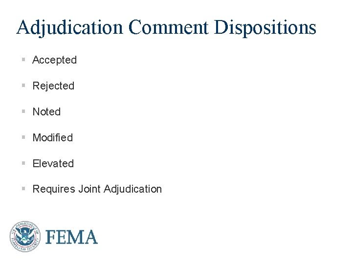 Adjudication Comment Dispositions § Accepted § Rejected § Noted § Modified § Elevated §