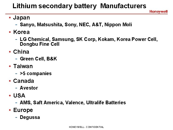 Lithium secondary battery Manufacturers • Japan - Sanyo, Matsushita, Sony, NEC, A&T, Nippon Moli