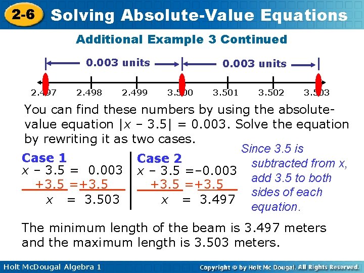 2 -6 Solving Absolute-Value Equations Additional Example 3 Continued 0. 003 units 2. 497