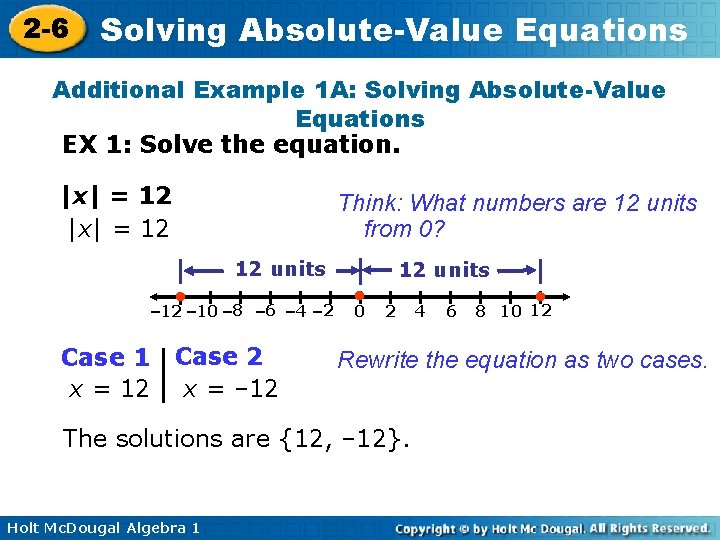 2 -6 Solving Absolute-Value Equations Additional Example 1 A: Solving Absolute-Value Equations EX 1: