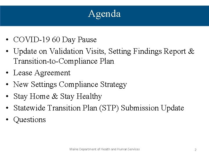Agenda • COVID-19 60 Day Pause • Update on Validation Visits, Setting Findings Report Agenda • COVID-19 60 Day Pause • Update on Validation Visits, Setting Findings Report