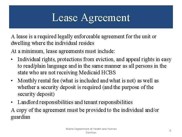 Lease Agreement A lease is a required legally enforceable agreement for the unit or Lease Agreement A lease is a required legally enforceable agreement for the unit or
