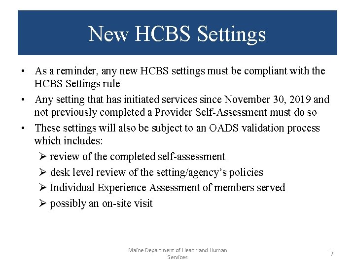 New HCBS Settings • As a reminder, any new HCBS settings must be compliant New HCBS Settings • As a reminder, any new HCBS settings must be compliant