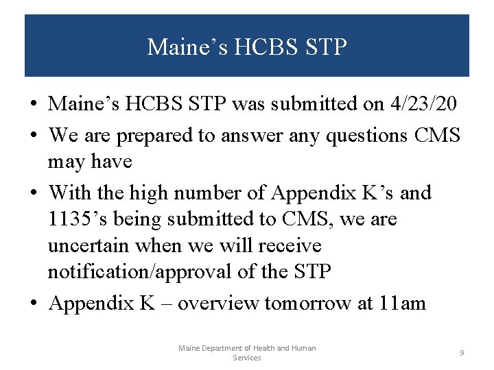 Maine’s HCBS STP • Maine’s HCBS STP was submitted on 4/23/20 • We are Maine’s HCBS STP • Maine’s HCBS STP was submitted on 4/23/20 • We are