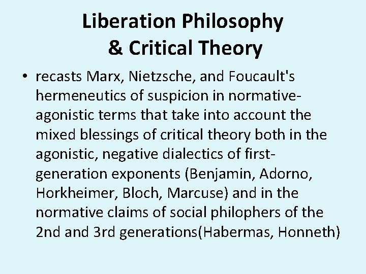 Liberation Philosophy & Critical Theory • recasts Marx, Nietzsche, and Foucault's hermeneutics of suspicion