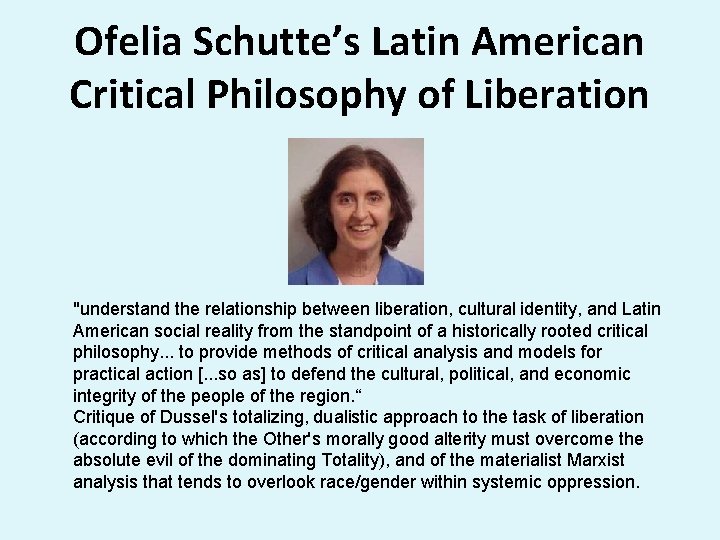 Ofelia Schutte’s Latin American Critical Philosophy of Liberation "understand the relationship between liberation, cultural
