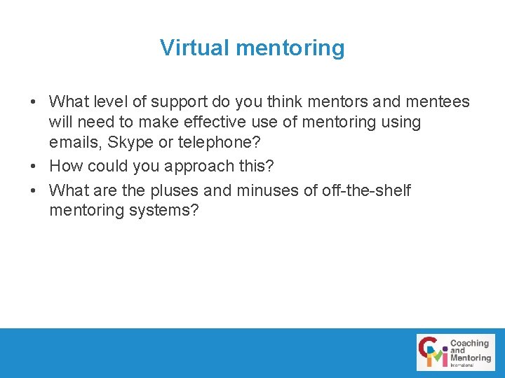 Virtual mentoring • What level of support do you think mentors and mentees will