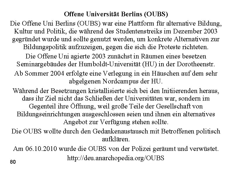 Offene Universität Berlins (OUBS) Die Offene Uni Berlins (OUBS) war eine Plattform für alternative