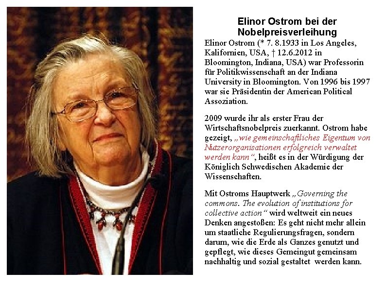 Elinor Ostrom bei der Nobelpreisverleihung Elinor Ostrom (* 7. 8. 1933 in Los Angeles,
